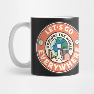 let's go everywhere - Explore The World Mug